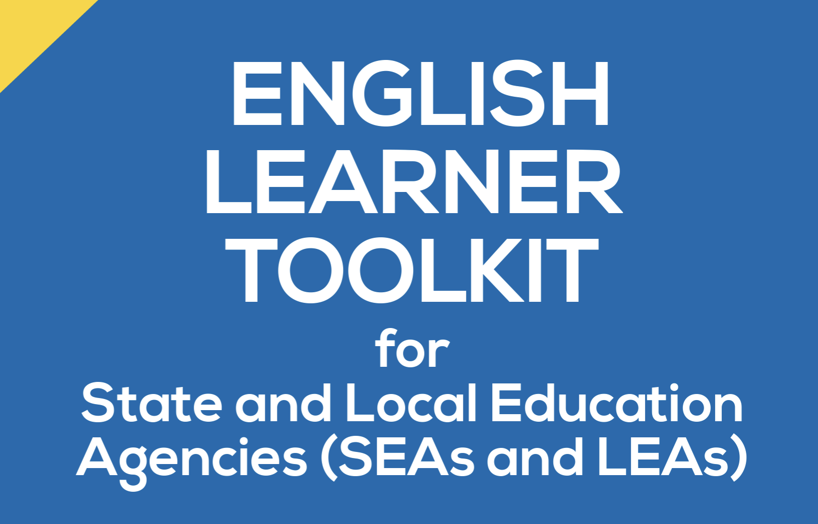 English Learner Tool Kit for State and Local Education Agencies (SEAs and LEAs)